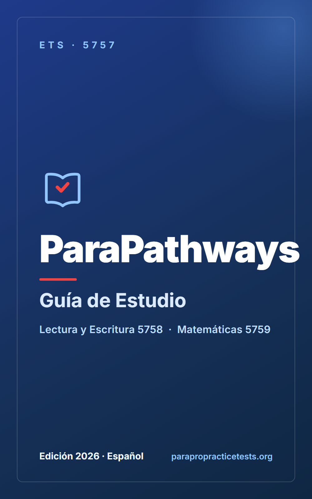 Portada del libro ParaPathways Guía de Estudio — ETS 5757, Lectura y Escritura 5758 y Matemáticas 5759, edición 2026 en español